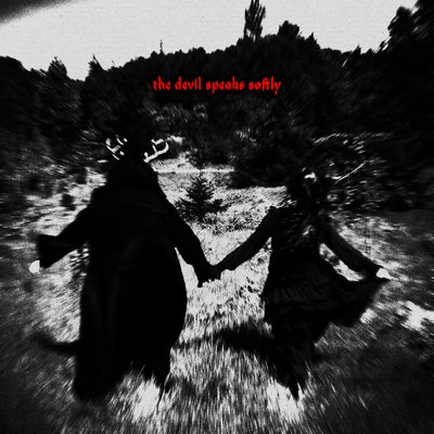 The Devil Speaks Softly