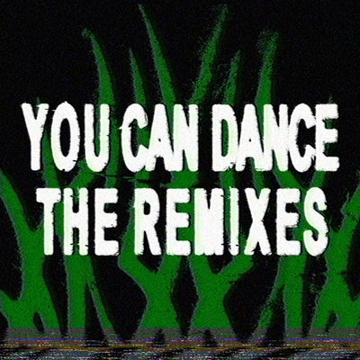 YOU CAN DANCE, THE REMIXES