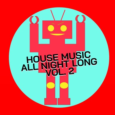 House Music All Night Long Vol. 2