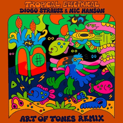 Tropical Electrical (Art of Tones Remix)