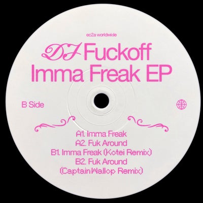 imma freak EP Remixes [DJ Fuckoff]