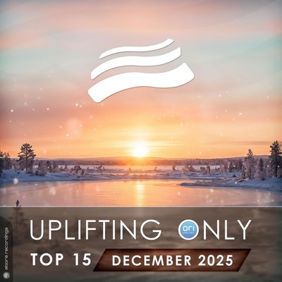 Uplifting Only Top 15: December 2025 (Extended Mixes)