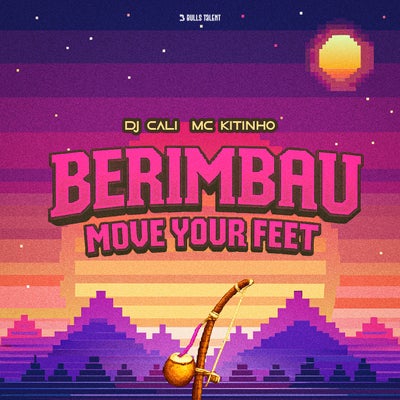 BERIMBAU MOVE YOUR FEET