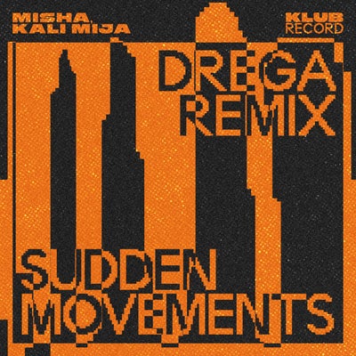 Sudden Movements (Drega Remix)