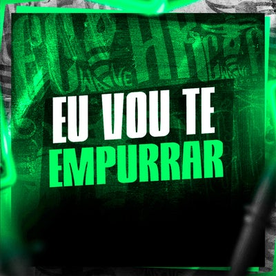 Eu Vou Te Empurrar