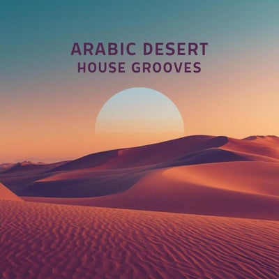 Arabic Desert House Grooves