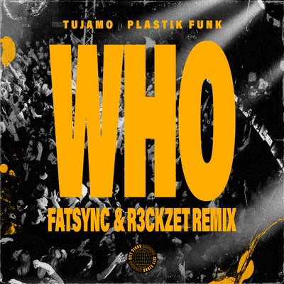 WHO (Fatsync & R3ckzet Remix, Extended Mix)