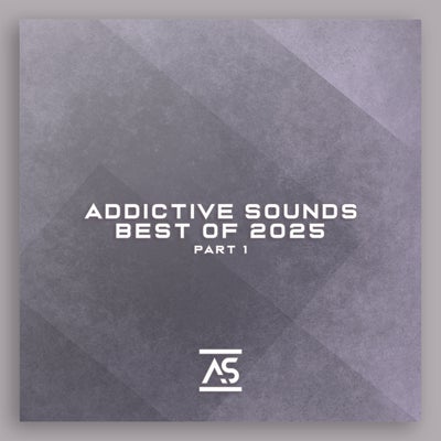 Addictive Sounds Best of 2025, Pt. 1