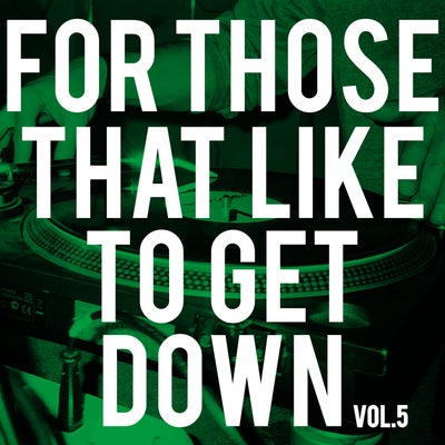 For Those That Like To Get Down, Vol. 5