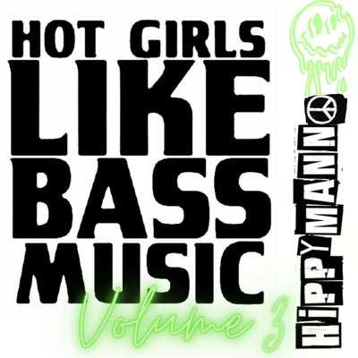 Hot Girls Like Bass Music, Vol. 3