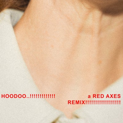 Hoodoo..!! (Red Axes Remix)