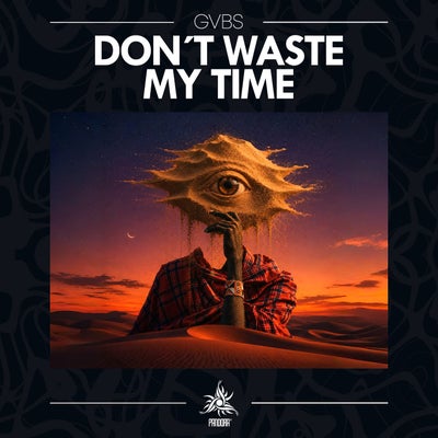 Don't Waste My Time