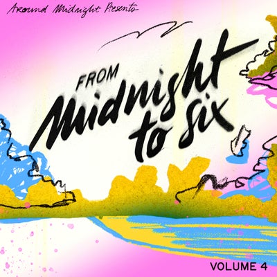 From Midnight to Six, Vol. 4