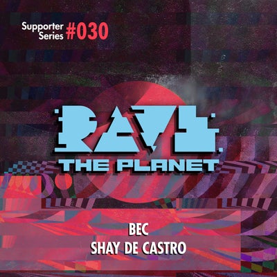 Rave the Planet: Supporter Series, Vol. 030