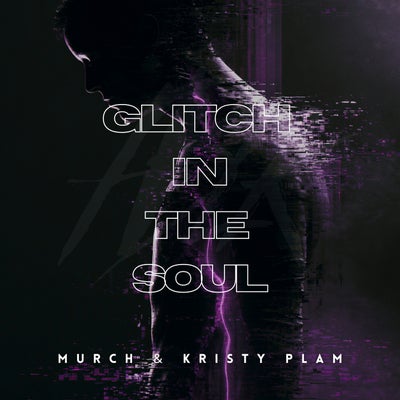 Glitch in the Soul