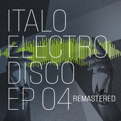 Italo Electro Disco Ep 04 (Remastered 2024)