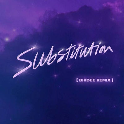 Substitution (Birdee Remix)