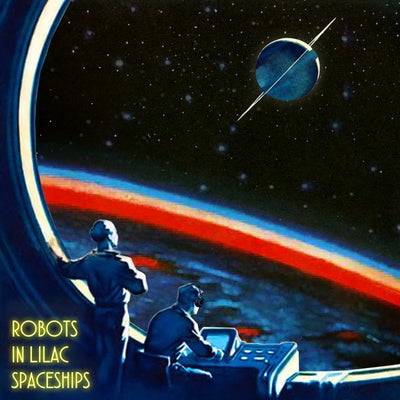 Robots In Lilac Spaceships