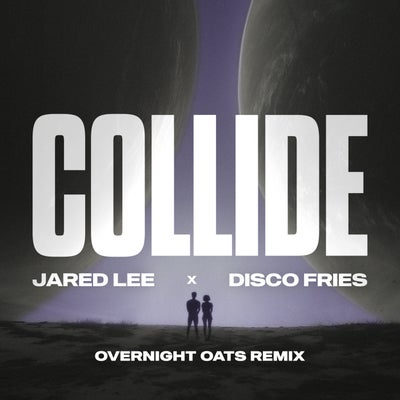 Collide (Overnight Oats Remix)