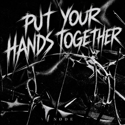 PUT YOUR HANDS TOGETHER