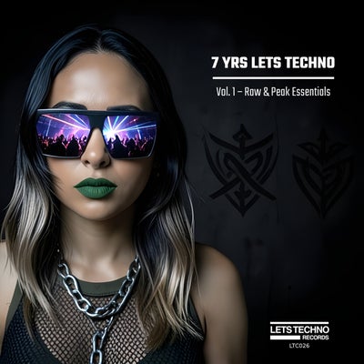 7 YRS LETS TECHNO Vol. 1 – Raw & Peak Essentials
