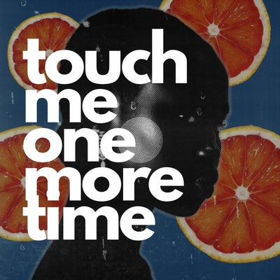 Touch me one more time (House of Prayers Poolside Mix)