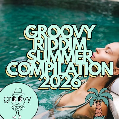 Groovy Riddim Summer Compilation 2026