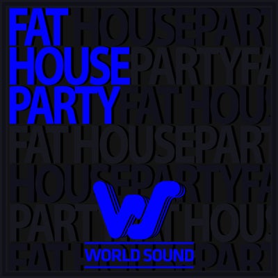 World Sound Fat House Party