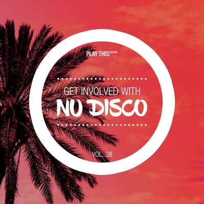 Get Involved With Nu Disco Vol. 38