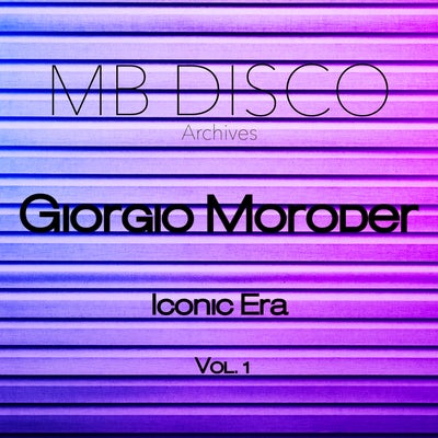 MB Disco Archives: Giorgio Moroder's Iconic Era Vol. 1