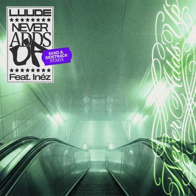 Never Adds Up (feat. Inéz) [Ekko & Sidetrack Remix]