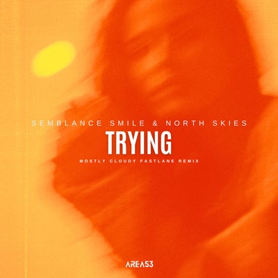 Trying (Mostly Cloudy Fastlane Remix)