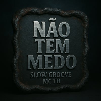 Não Tem Medo