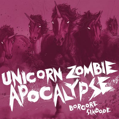 Unicorn Zombie Apocalypse - Mix Edit