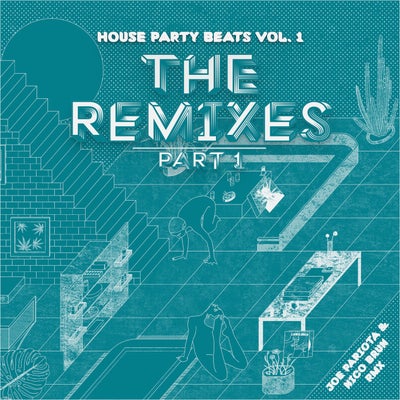 HOUSE PARTY BEATS VOL.1 (The Remixes)