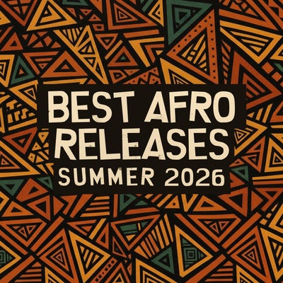 Best Afro Releases Summer 2026 Exx Chill Label
