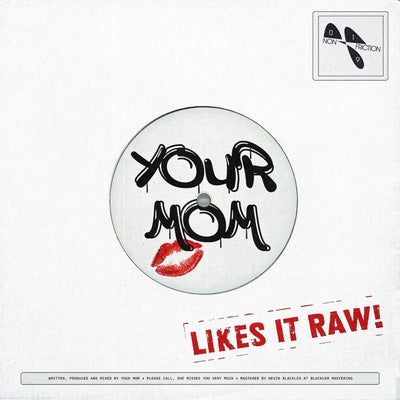 Your Mom Likes It Raw