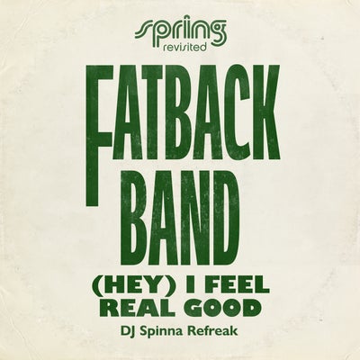 (Hey) I Feel Real Good (DJ Spinna Refreak)