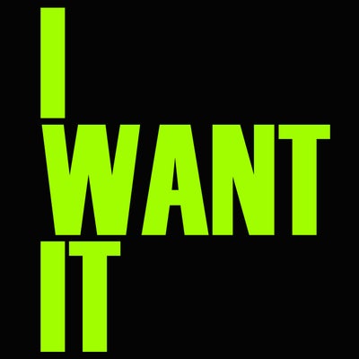 I Want It