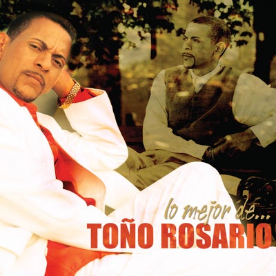 Lo Mejor De...Toño Rosario
