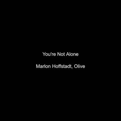 You're Not Alone