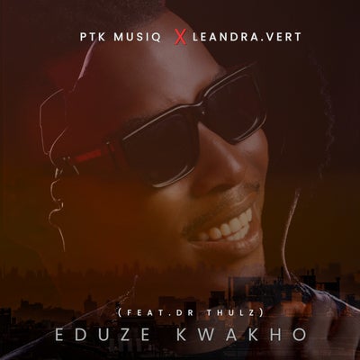 Eduze Kwakho (feat. Dr Thulz)