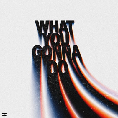What You Gonna Do (Extended Mix)