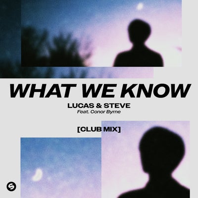 What We Know (feat. Conor Byrne) [Club Mix] [Extended Mix]