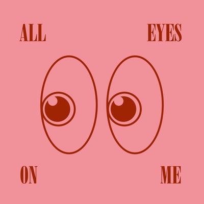 All Eyes On Me