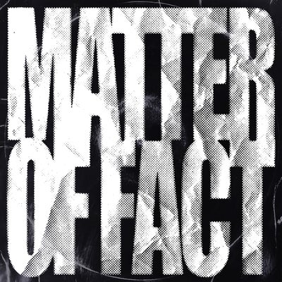 Matter of Fact