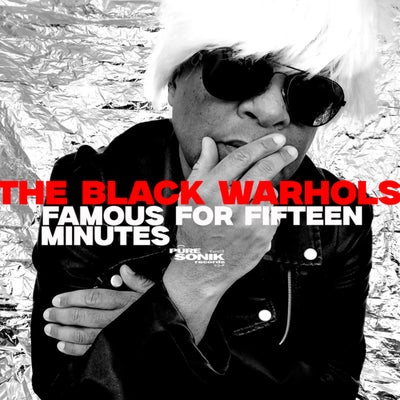 Famous For Fifteen Minutes
