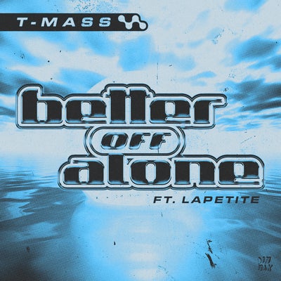 Better Off Alone (feat. LaPetite)