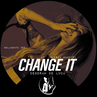 CHANGE IT