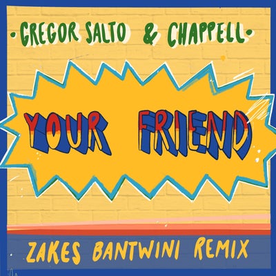 Your Friend feat. Chappell (Zakes Bantwini Extended Mix)